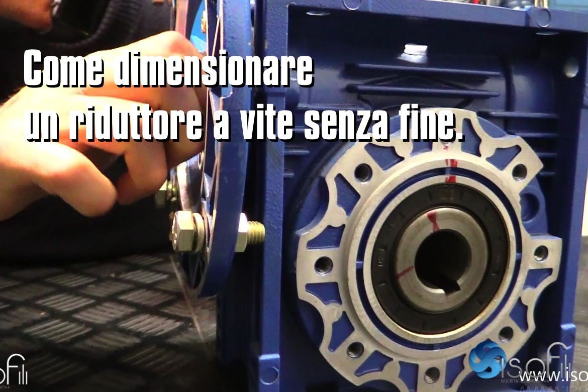 Come dimensionare un riduttore a vite senza fine  Blog IsoFili Soc. Coop.  - elettropompe, motori elettrici e componentistica elettromeccanica,  Palermo, Sicilia