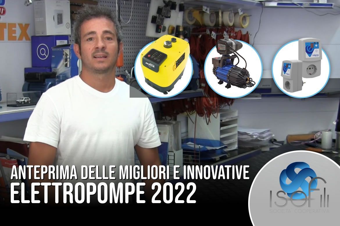 Anteprima Delle Migliori e Innovative Elettropompe 2022