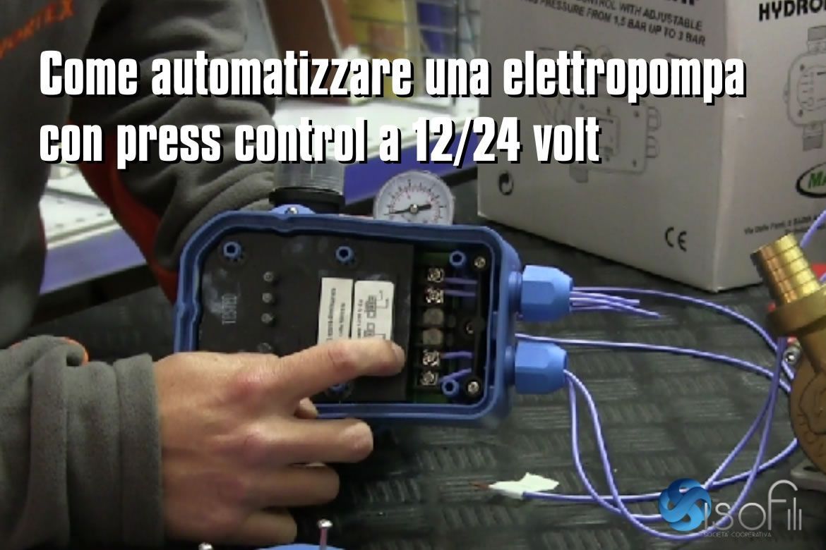 Come automatizzare una elettropompa con press control a 12/24 volt