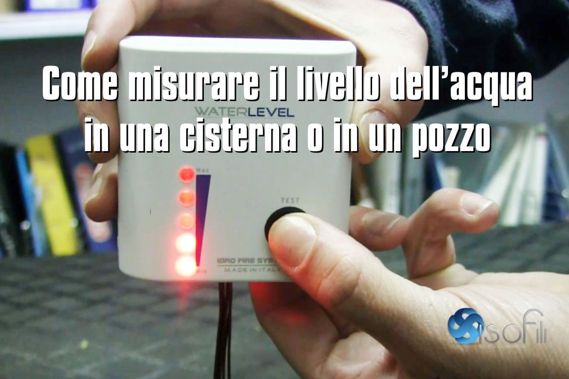 Come misurare il livello dell'acqua in una cisterna o in un pozzo