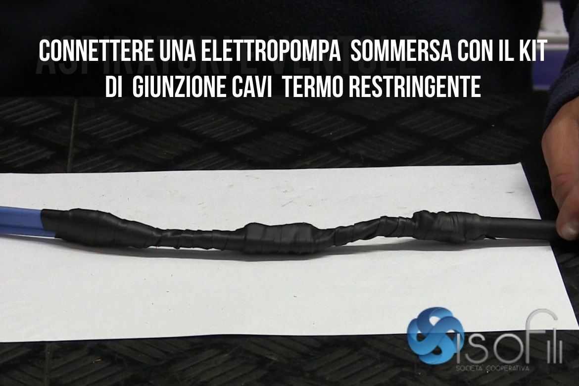 Connettere una elettropompa sommersa con il kit di giunzione cavi termo restringente