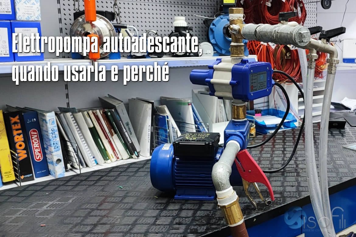 Elettropompa autoadescante, quando usarla e perch
