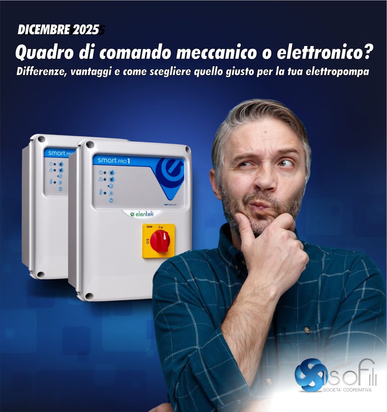 Quadro di comando meccanico o elettronico? Differenze, vantaggi e come scegliere quello giusto per la tua elettropompa