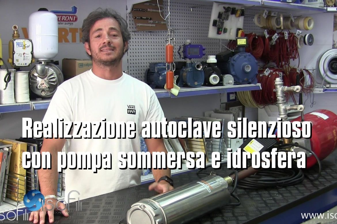 Realizzazione autoclave silenzioso con pompa sommersa e idrosfera